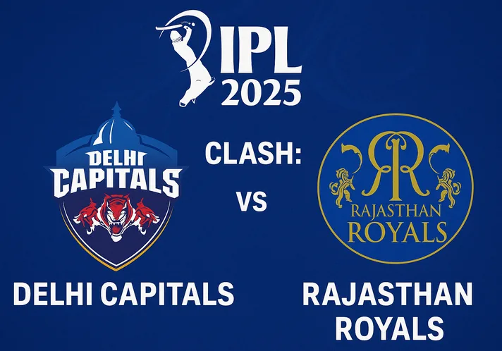 IPL 2025 : Delhi Capitals vs Rajasthan Royals – T20 32 Match Prediction